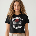 Cropped Shirt „Disappointed but Not Surprised“
