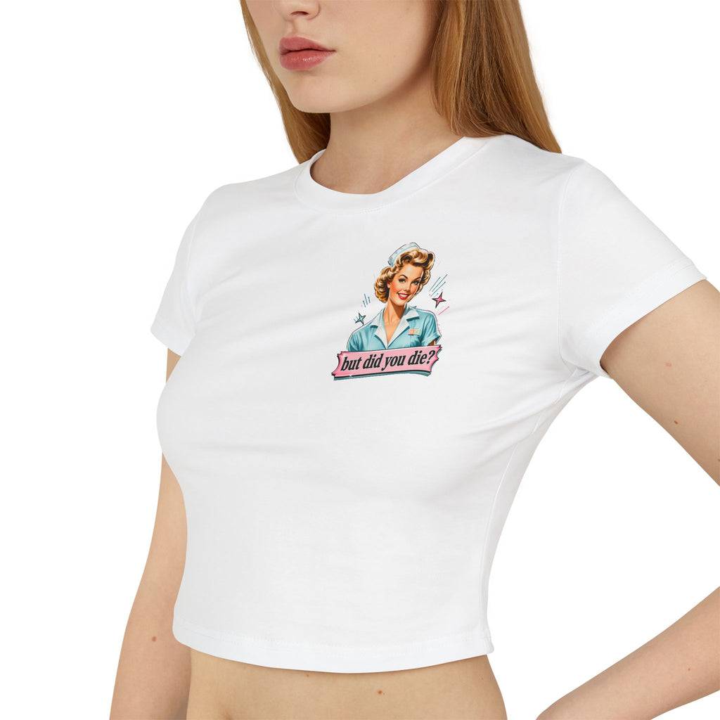 Cropped Shirt „But Did You Die?“