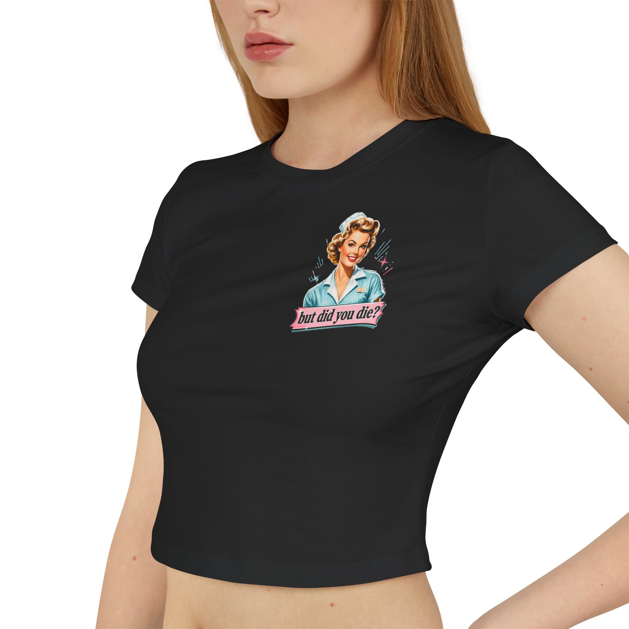 Cropped Shirt „But Did You Die?“