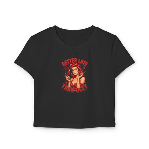 Cropped Shirt „Better Late Than Ugly“